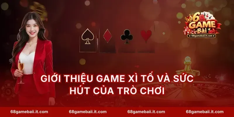 Giới thiệu game xì tố và sức hút của trò chơi
